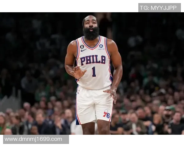 哈登状态急转直下76人续约四年一亿六千万计划面临变数